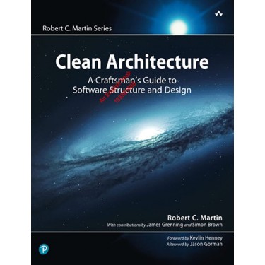 Clean Architecture: A Craftsman's Guide to Software Structure and Design (Robert C. Martin Series)